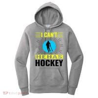 I Cant He Has Hockey Women's Hoodie thumb 0