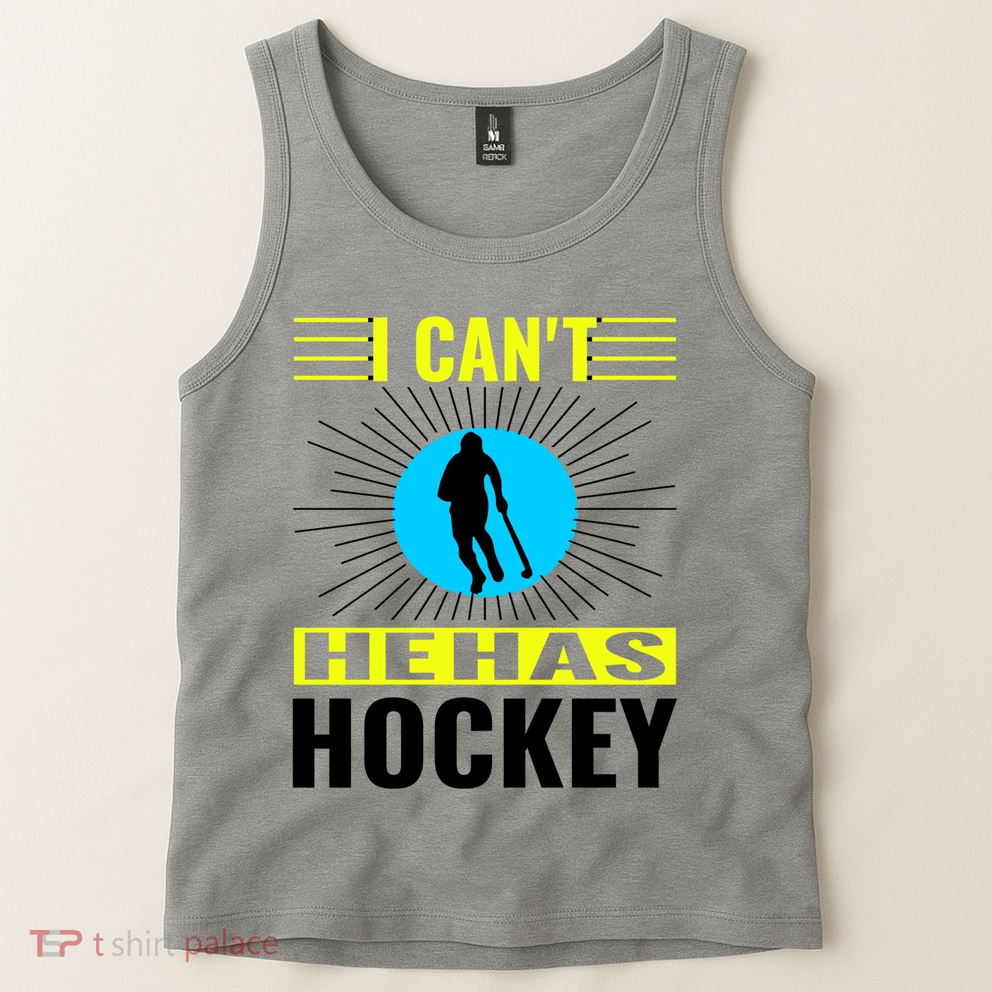 I Cant He Has Hockey Tank Top