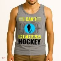 I Cant He Has Hockey Tank Top thumb 3