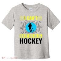 I Cant He Has Hockey Toddler T-Shirt thumb 0