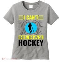 I Cant He Has Hockey Women's T-Shirt thumb 0