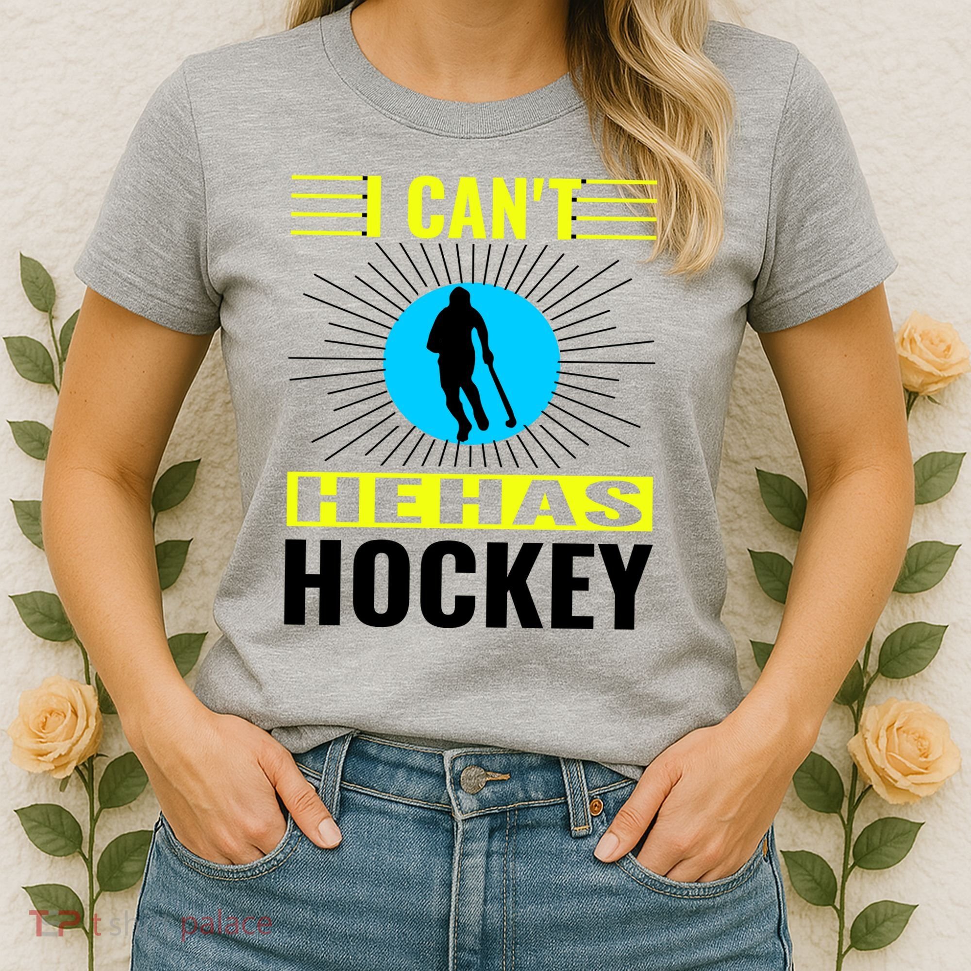 I Cant He Has Hockey Women's T-Shirt