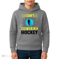I Cant He Has Hockey Kids Hoodie thumb 4