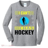 I Cant He Has Hockey Kids Long Sleeve Shirt thumb 0