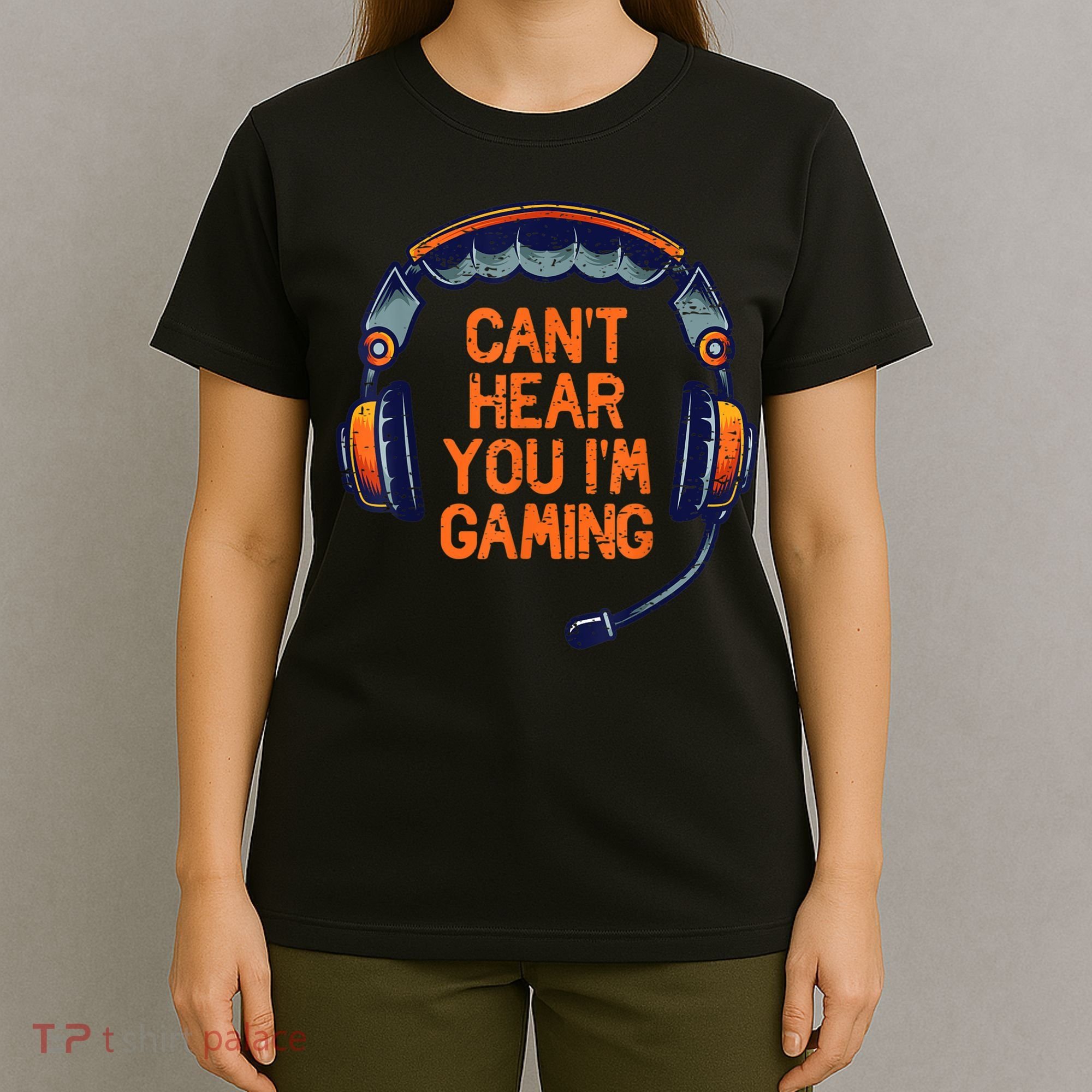 I Cant Hear You Im Gaming Funny Video Gamer Geek T-Shirt