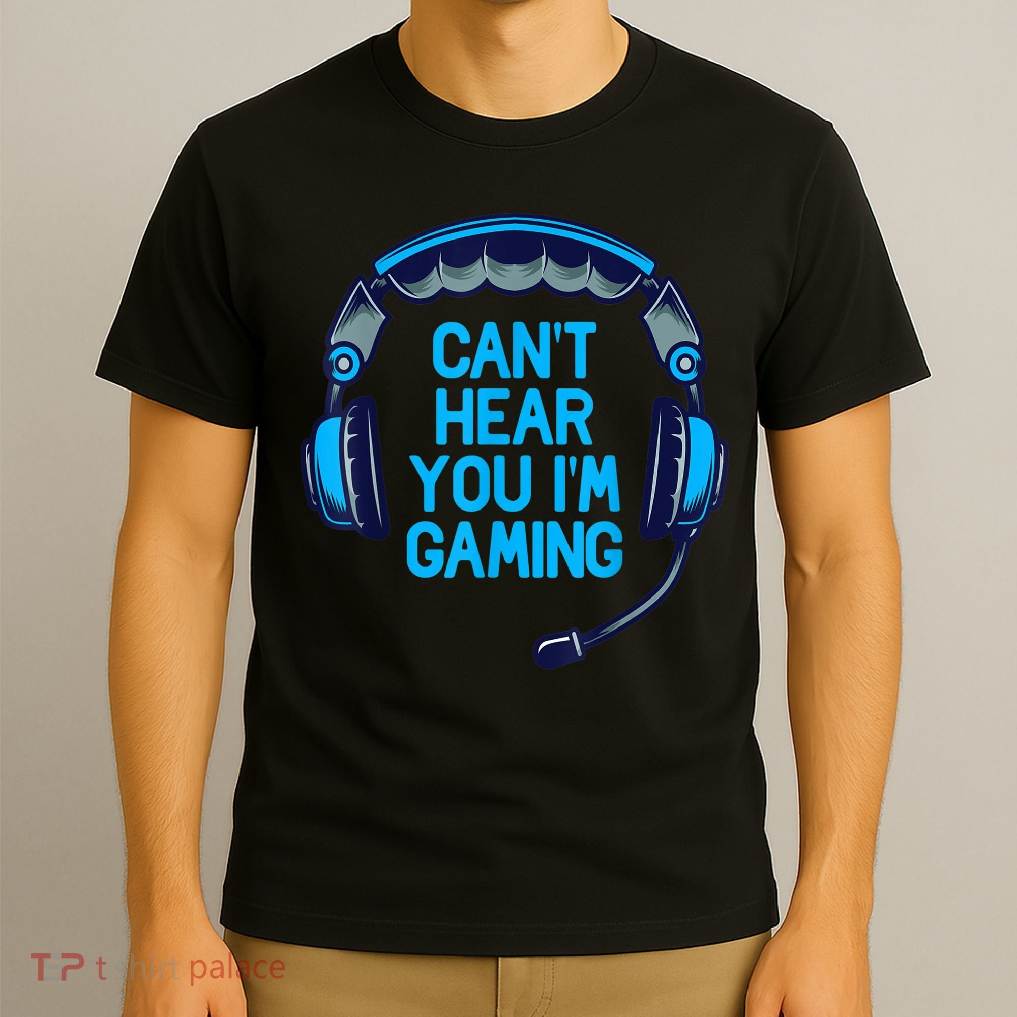 I Cant Hear You Im Gaming Video Gamer Geek T-Shirt
