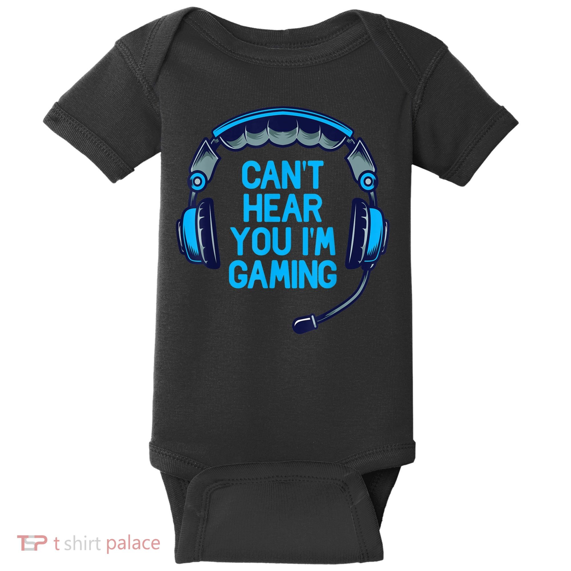 I Cant Hear You Im Gaming Video Gamer Geek Baby Bodysuit