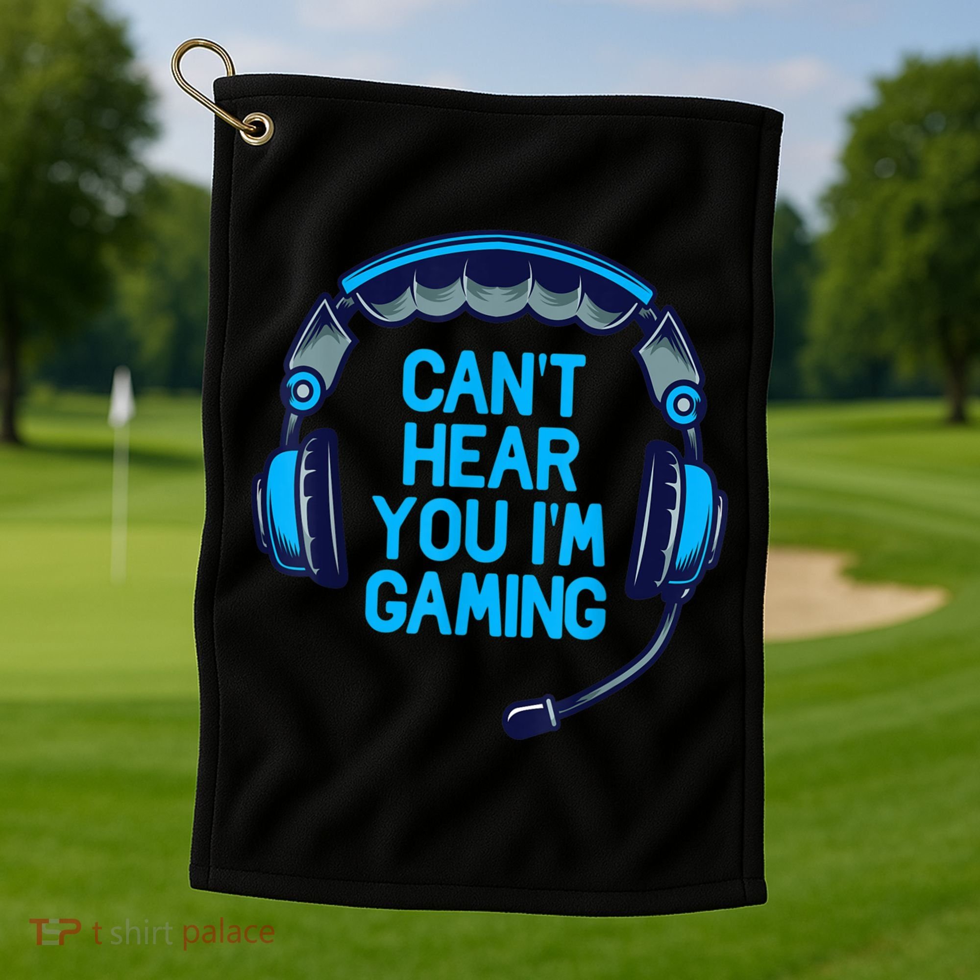I Cant Hear You Im Gaming Video Gamer Geek Golf Towel