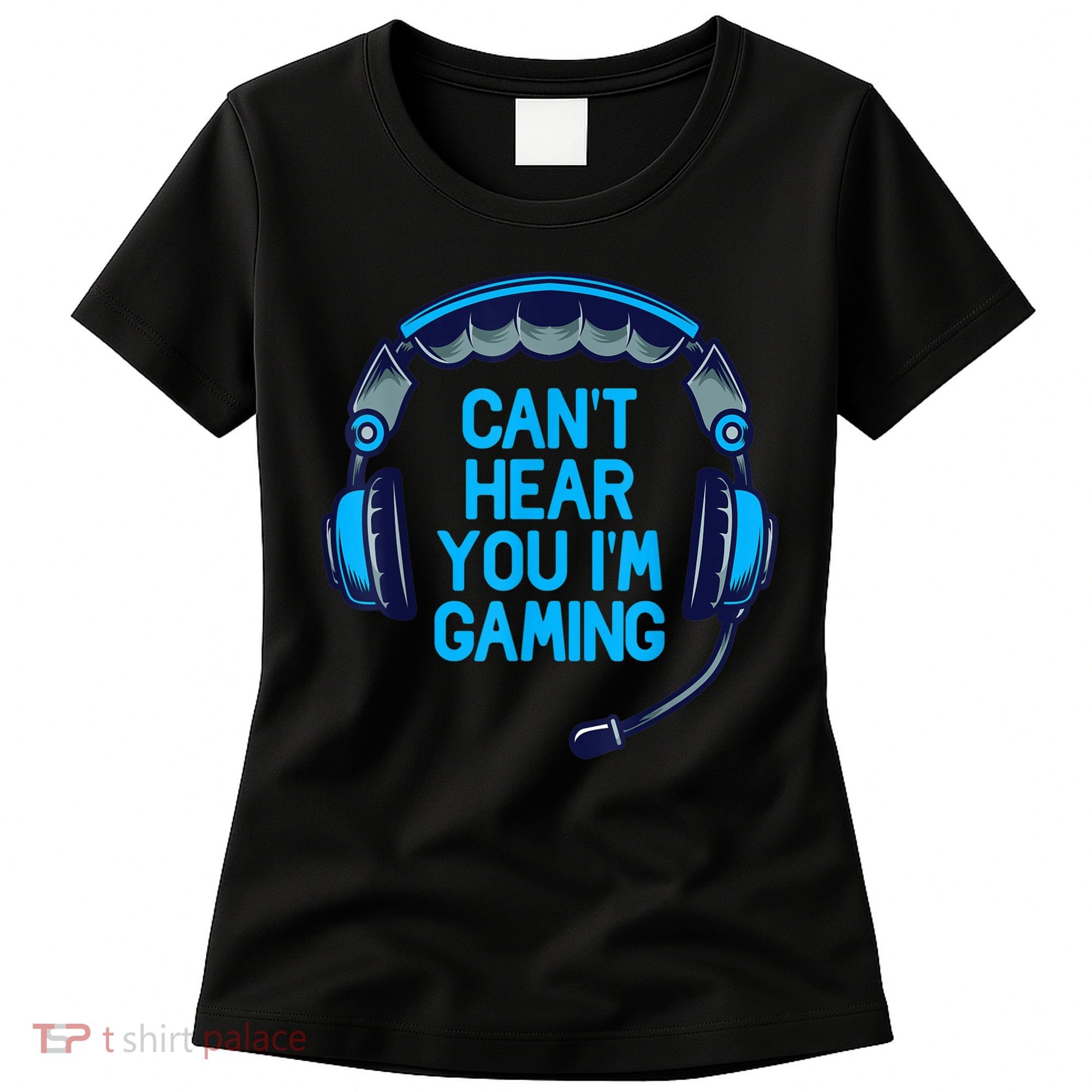 I Cant Hear You Im Gaming Video Gamer Geek Women's T-Shirt