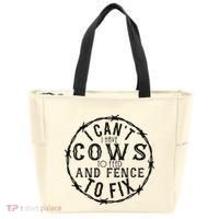 I CanT Have Cows To Feed And Fence To Fix Farmer Tote Bag thumb 0
