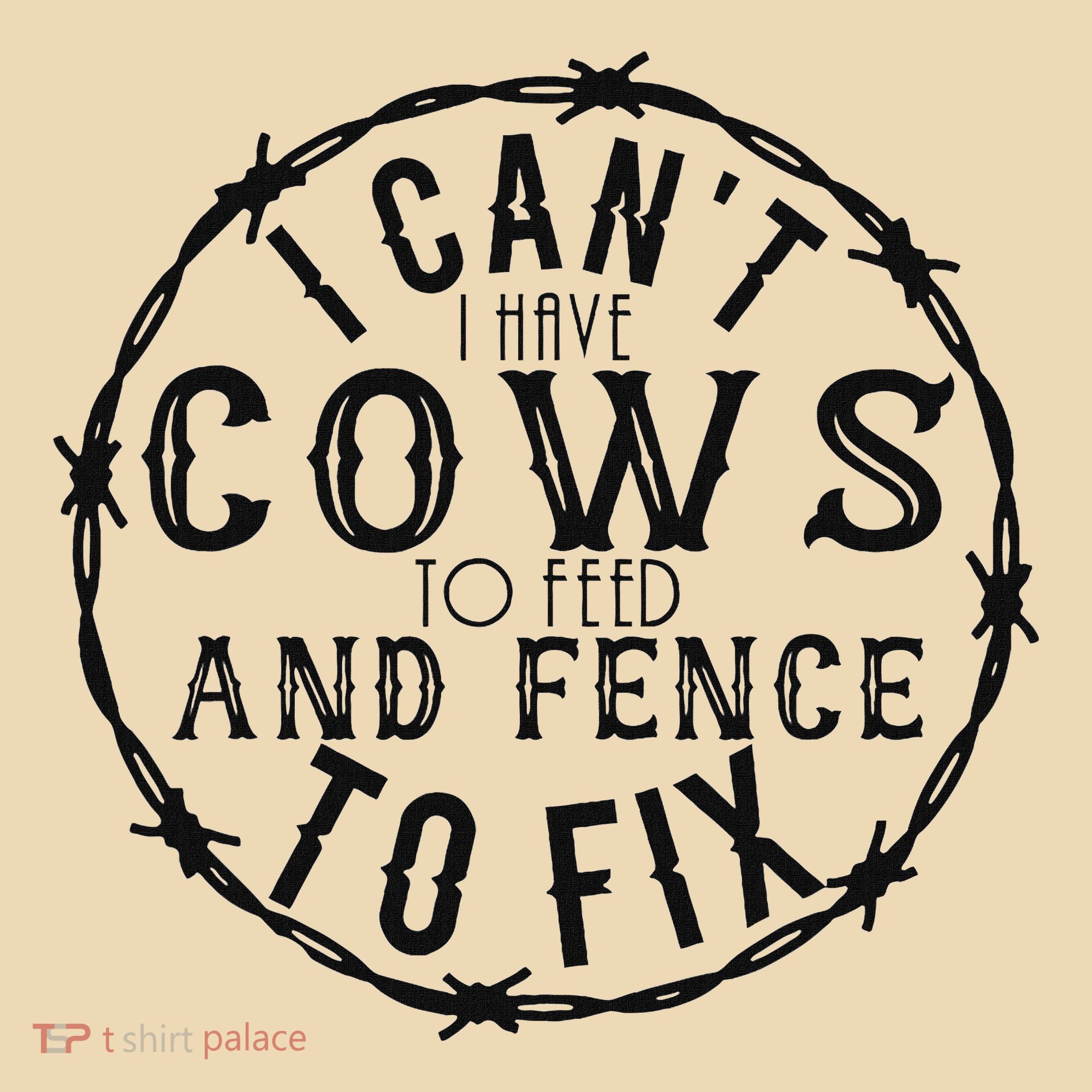 I CanT Have Cows To Feed And Fence To Fix Farmer Tote Bag
