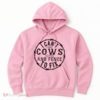 I CanT Have Cows To Feed And Fence To Fix Farmer Hoodie thumb 0