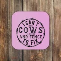I CanT Have Cows To Feed And Fence To Fix Farmer Coaster thumb 0