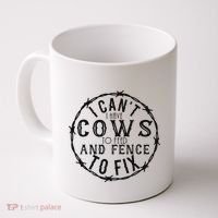 I CanT Have Cows To Feed And Fence To Fix Farmer Coffee Mug thumb 0