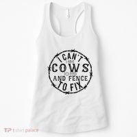 I CanT Have Cows To Feed And Fence To Fix Farmer Women's Tank Top thumb 0
