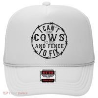 I CanT Have Cows To Feed And Fence To Fix Farmer Hat thumb 0