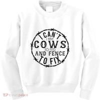 I CanT Have Cows To Feed And Fence To Fix Farmer Kids Sweatshirt thumb 0