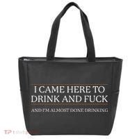 I Came Here To Drink And Fuck Almost Done Drinking Tote Bag thumb 0
