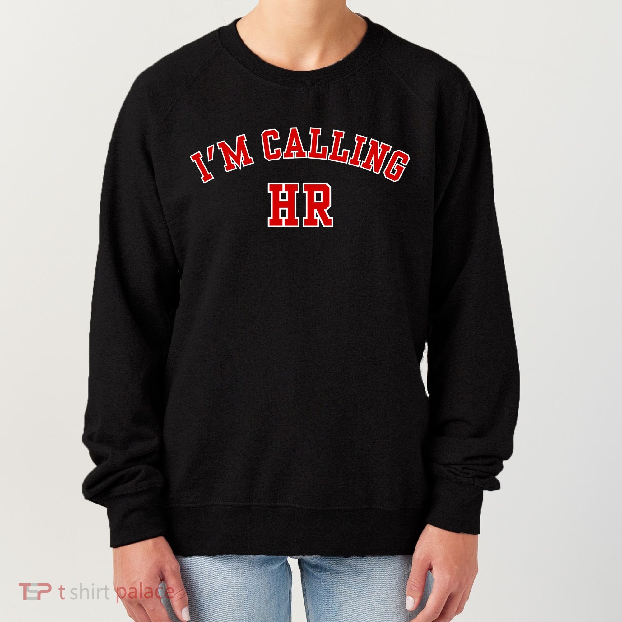 IM Calling Hr Funny Human Resource Women's Sweatshirt