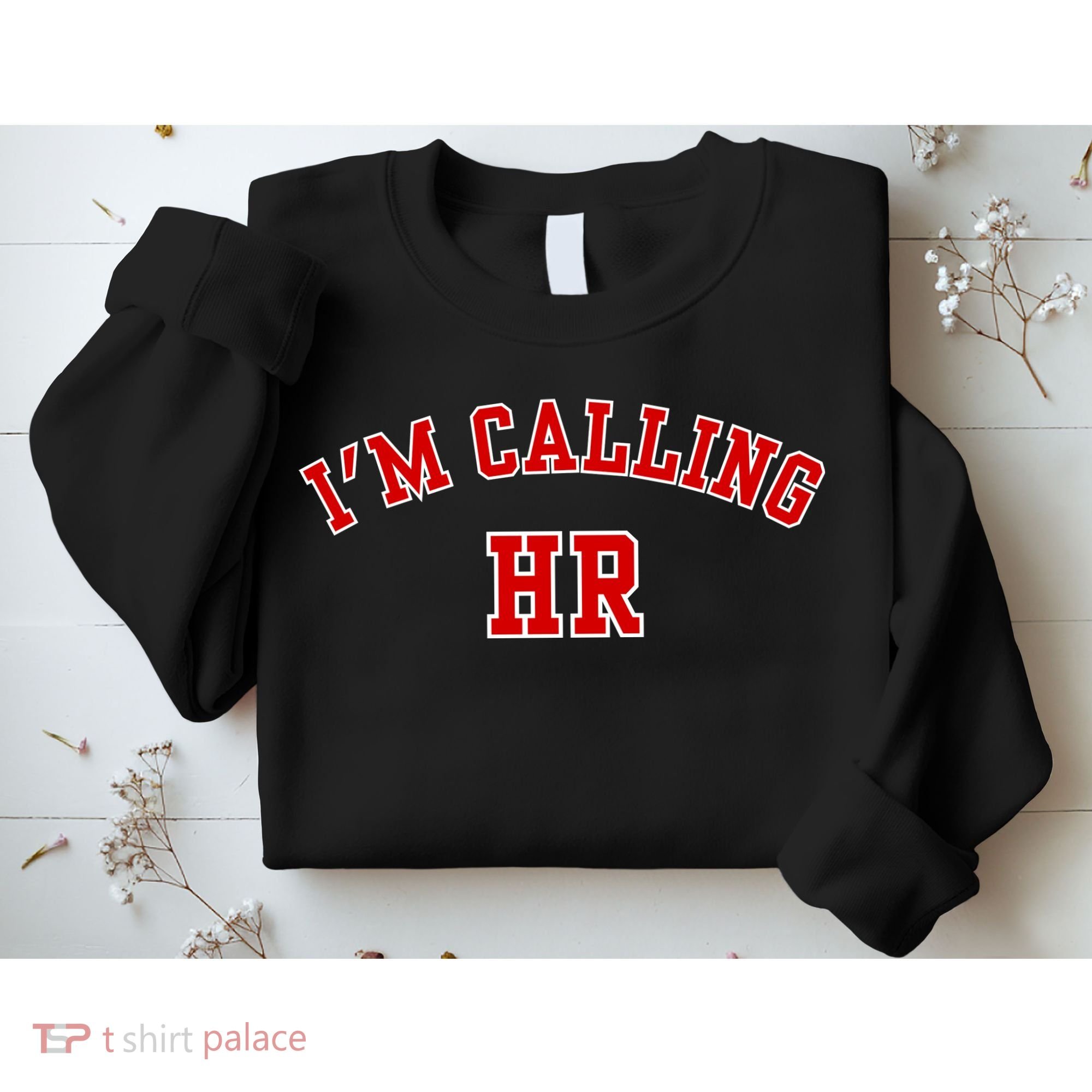 IM Calling Hr Funny Human Resource Sweatshirt