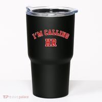 IM Calling Hr Funny Human Resource Tumbler thumb 0