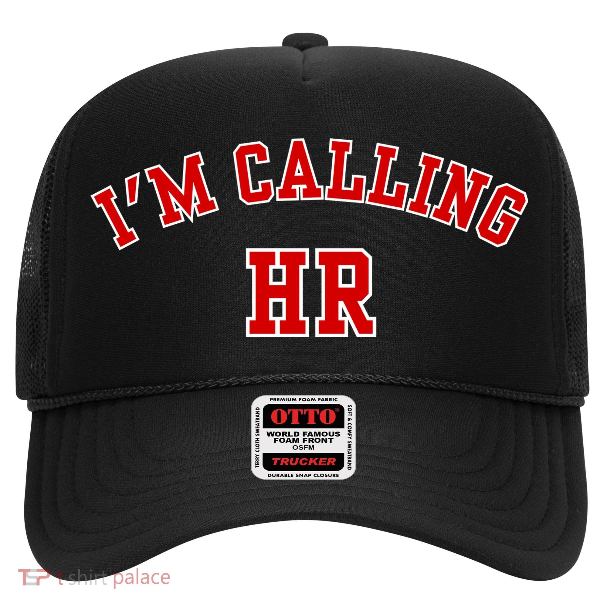 IM Calling Hr Funny Human Resource Hat