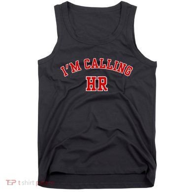 IM Calling Hr Funny Human Resource Tank Top