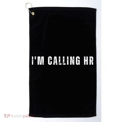 Im Calling Hr Golf Towel