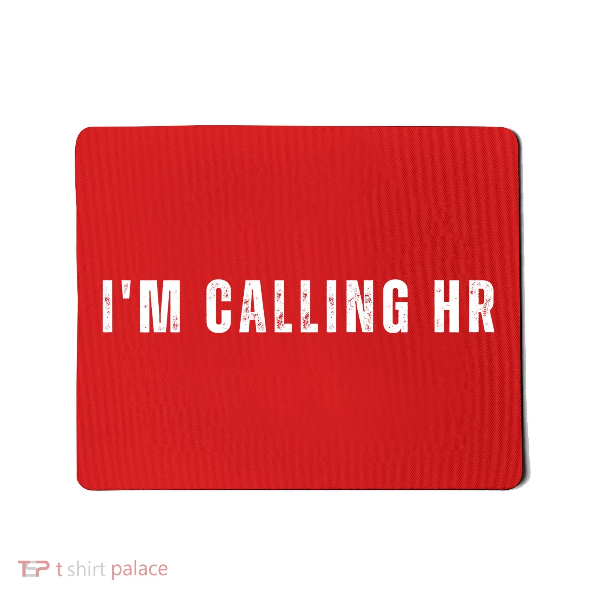 Im Calling Hr Mousepad