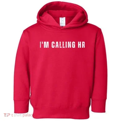 Im Calling Hr Toddler Hoodie