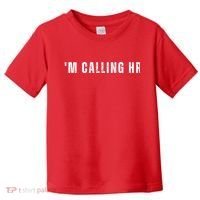 Im Calling Hr Toddler T-Shirt thumb 0