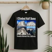 I Climbed Half Dome, Yosemite National Park, California T-Shirt thumb 2