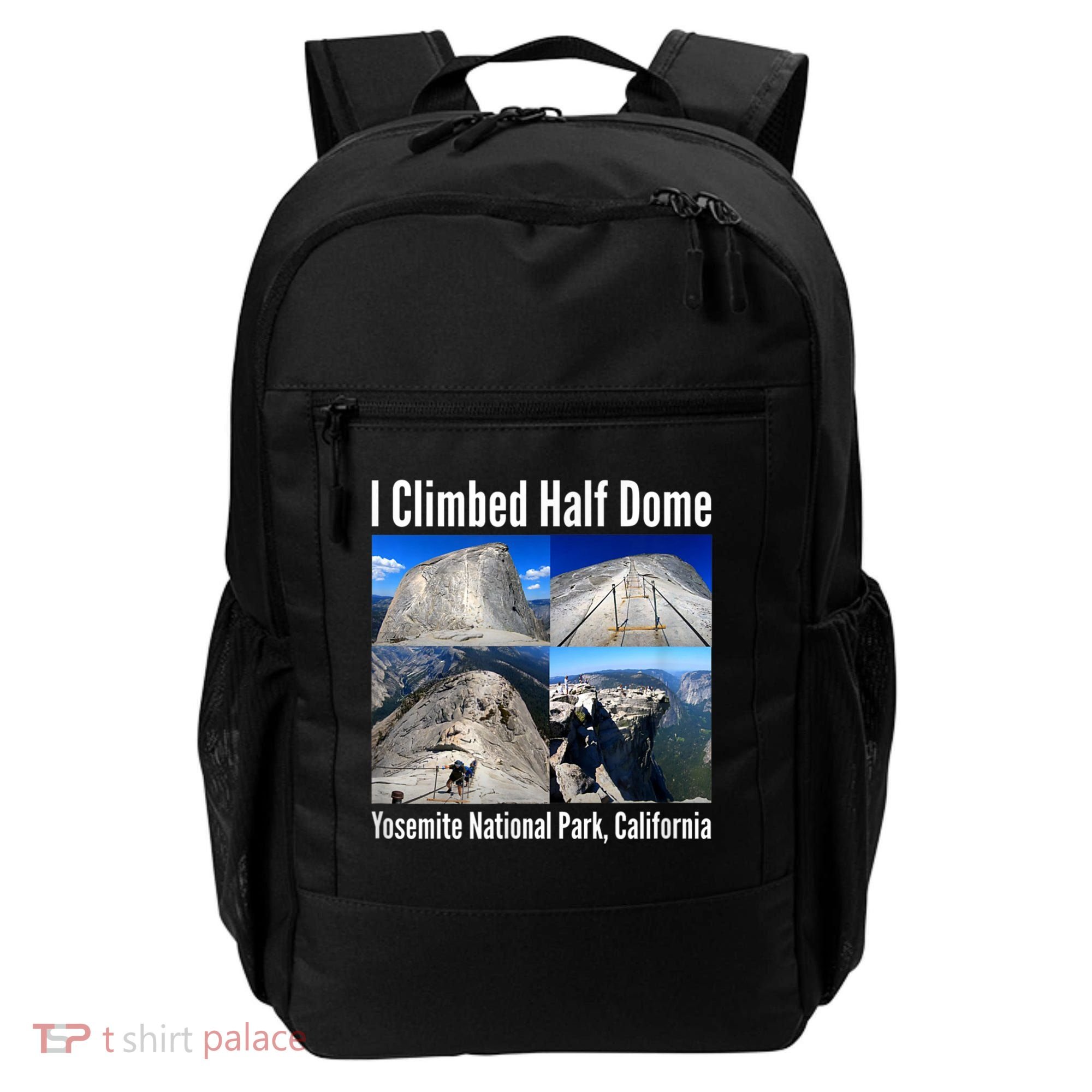 I Climbed Half Dome, Yosemite National Park, California Backpack