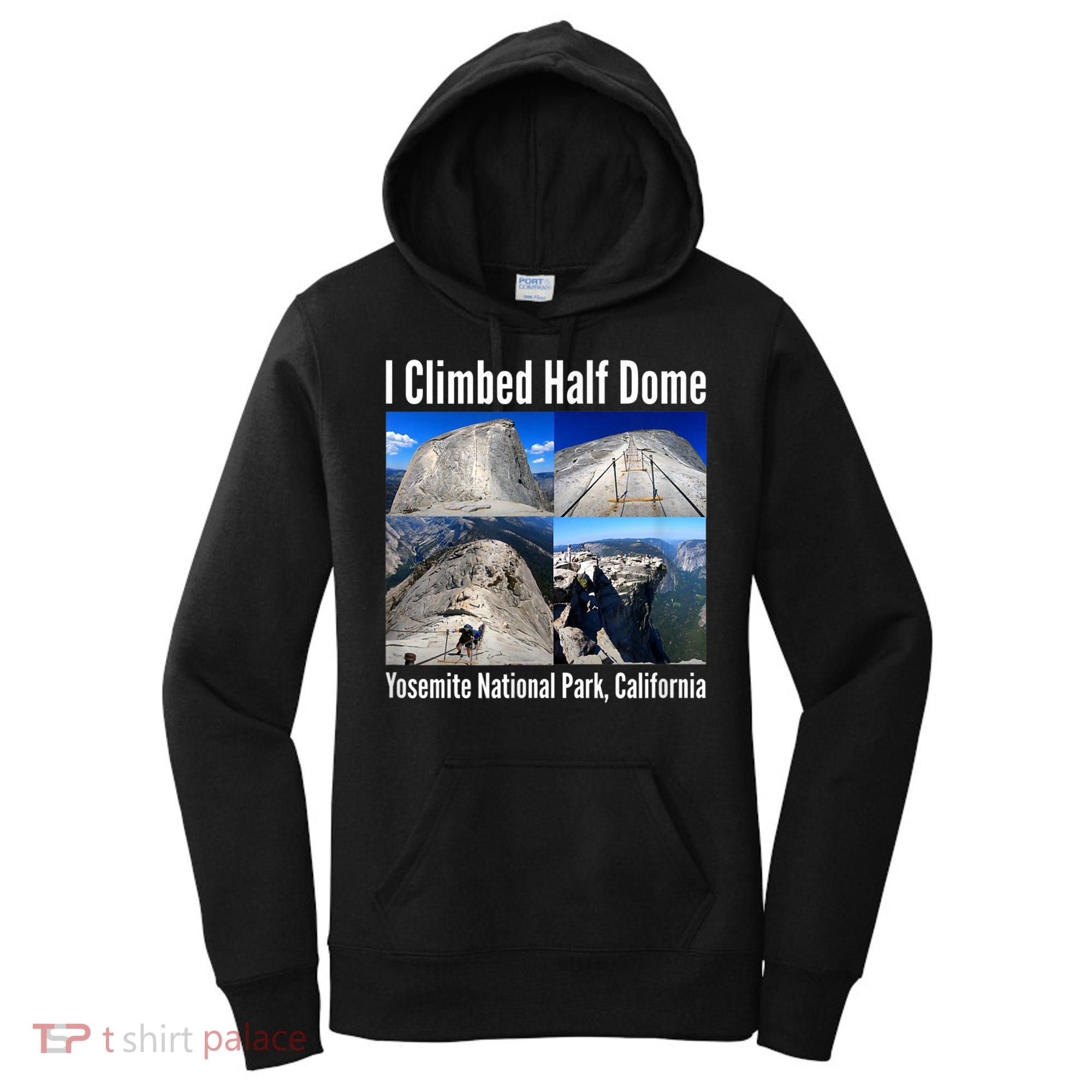 I Climbed Half Dome, Yosemite National Park, California Women's Hoodie