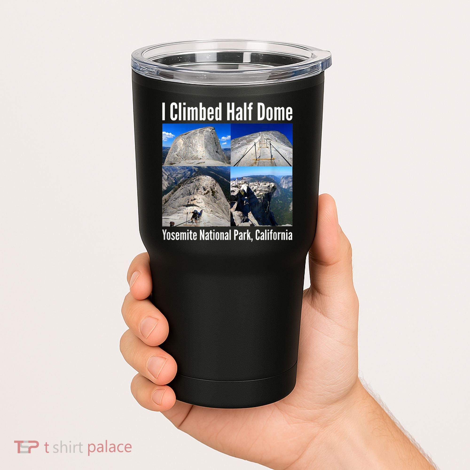 I Climbed Half Dome, Yosemite National Park, California Tumbler