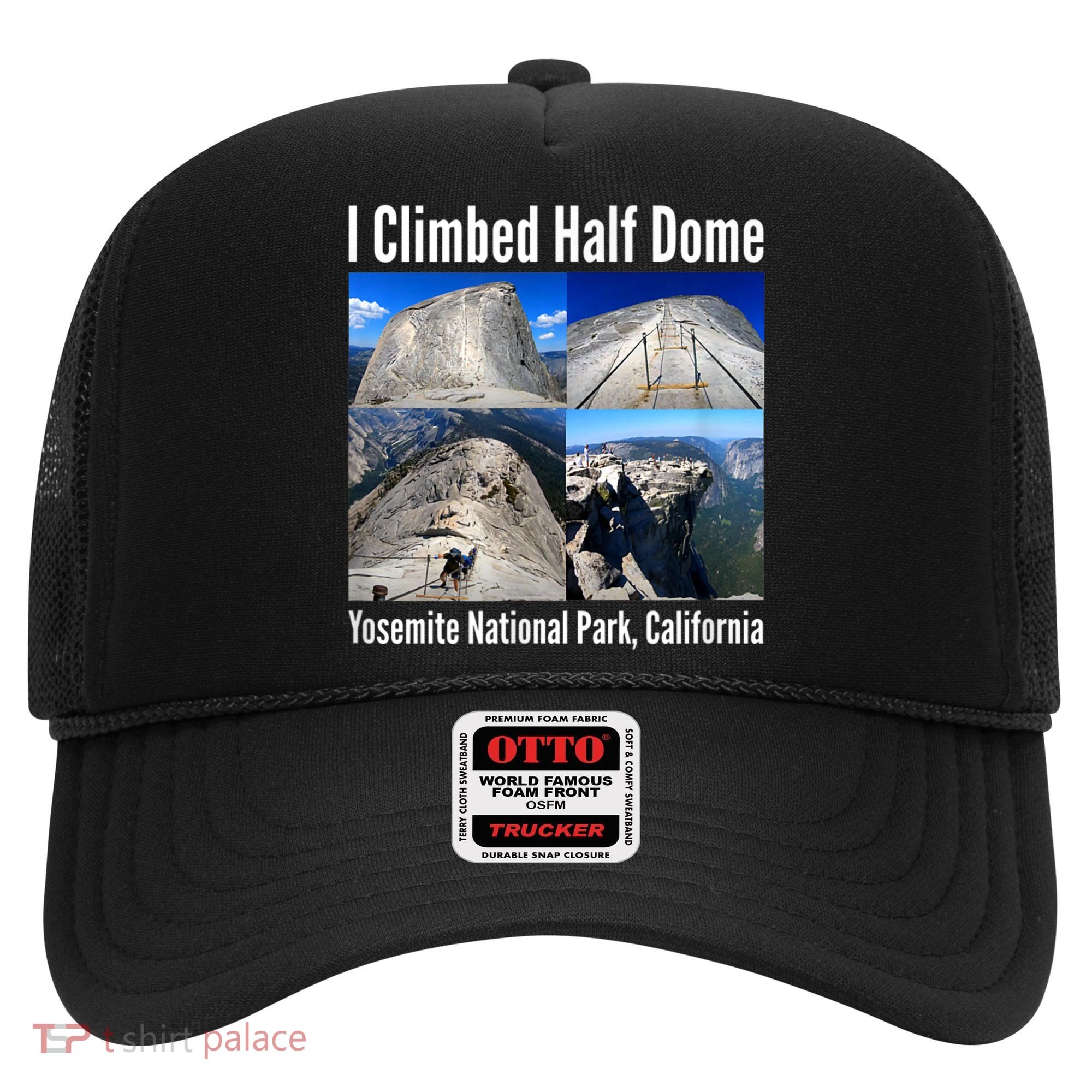I Climbed Half Dome, Yosemite National Park, California Hat