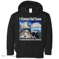 I Climbed Half Dome, Yosemite National Park, California Toddler Hoodie thumb 0