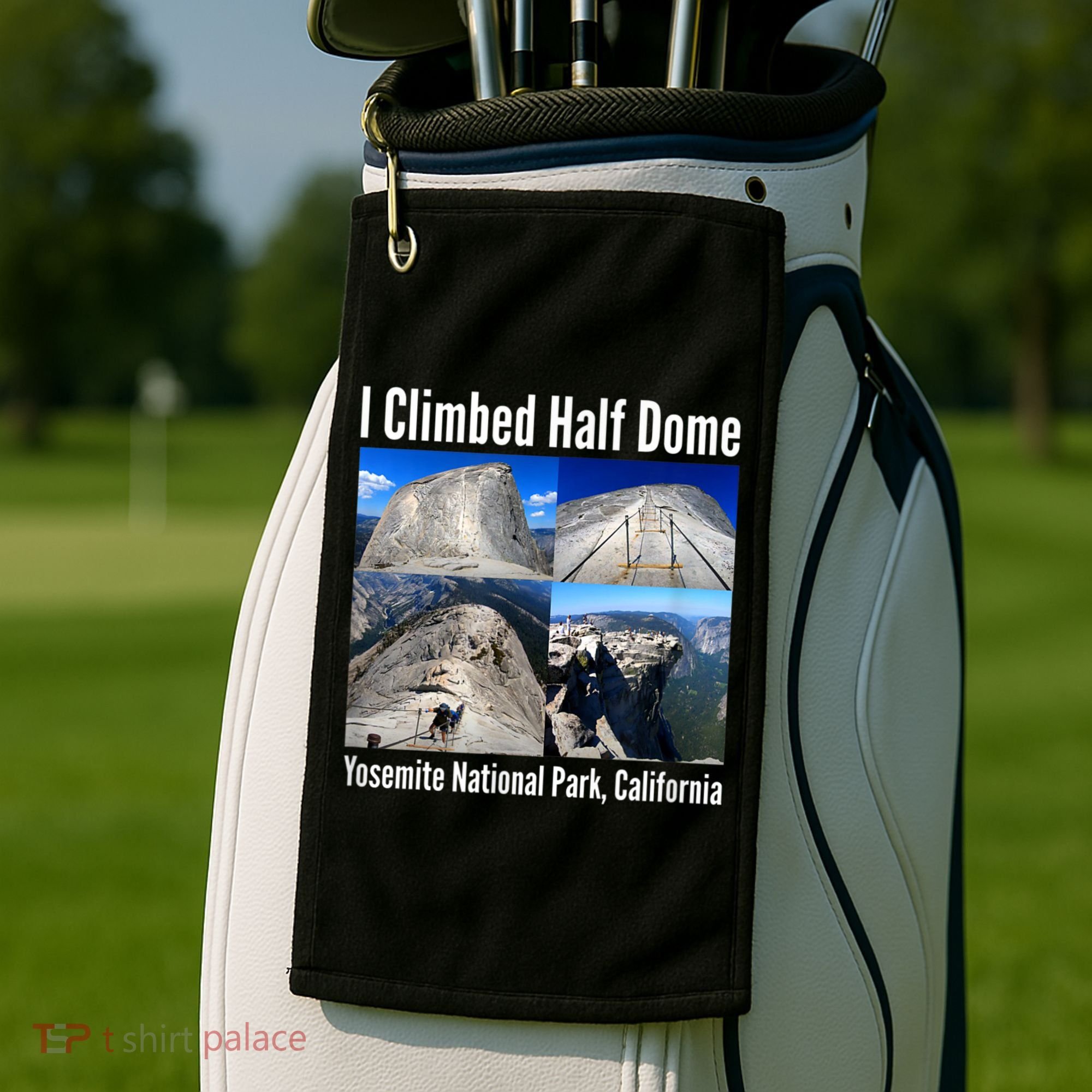 I Climbed Half Dome, Yosemite National Park, California Golf Towel