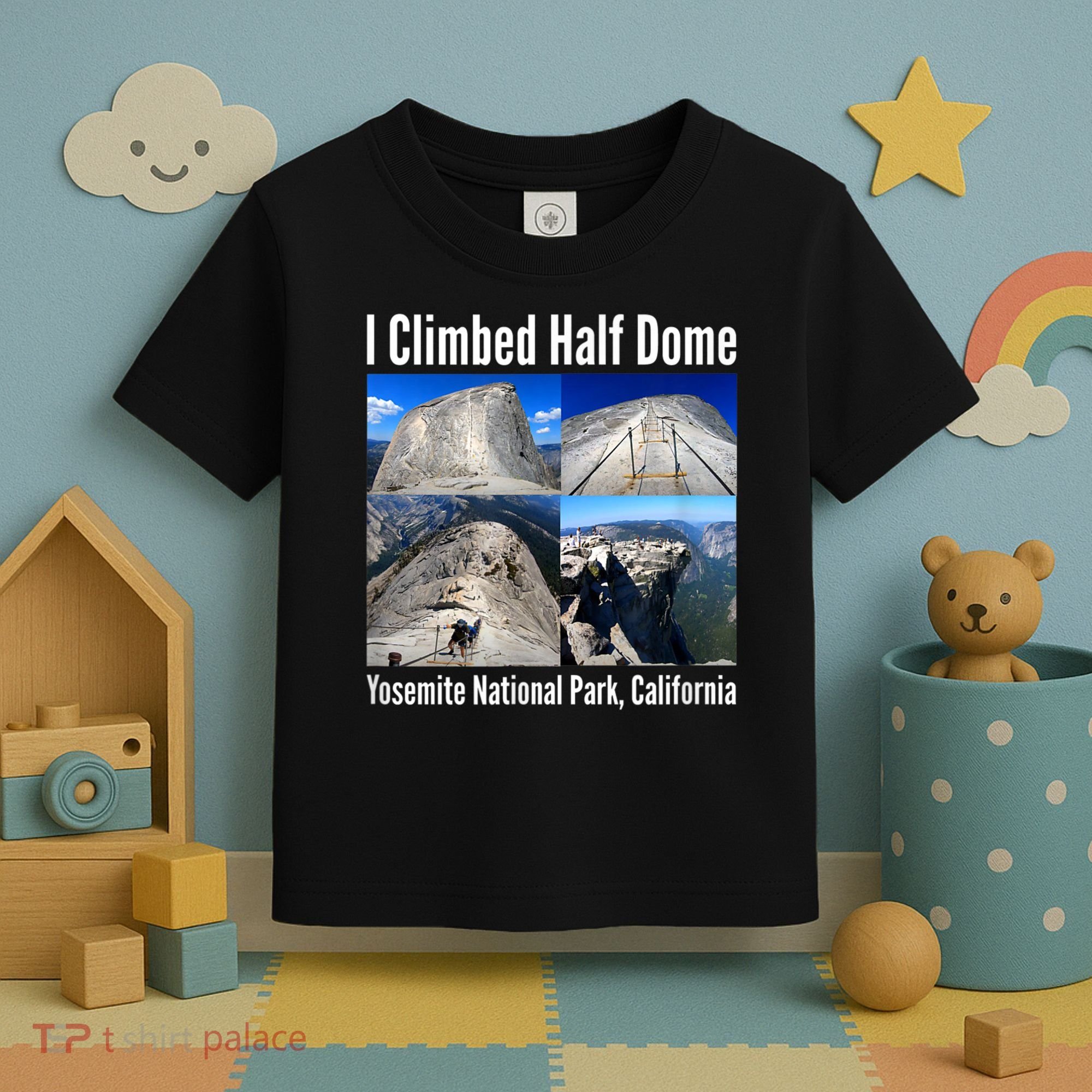 I Climbed Half Dome, Yosemite National Park, California Toddler T-Shirt