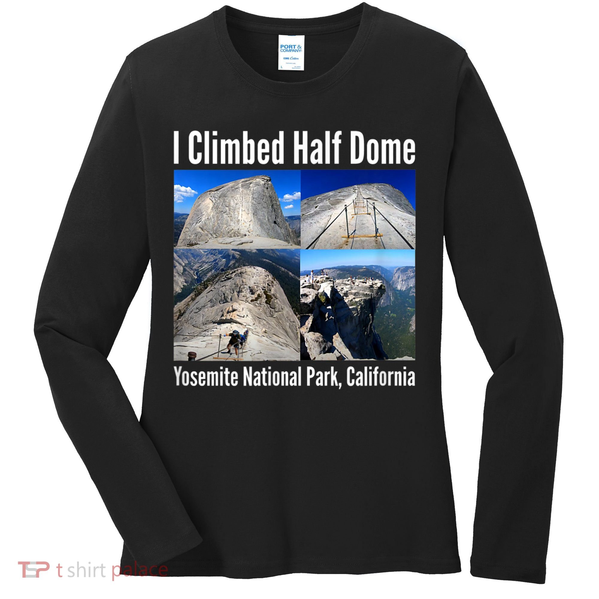 I Climbed Half Dome, Yosemite National Park, California Women's Long Sleeve Shirt
