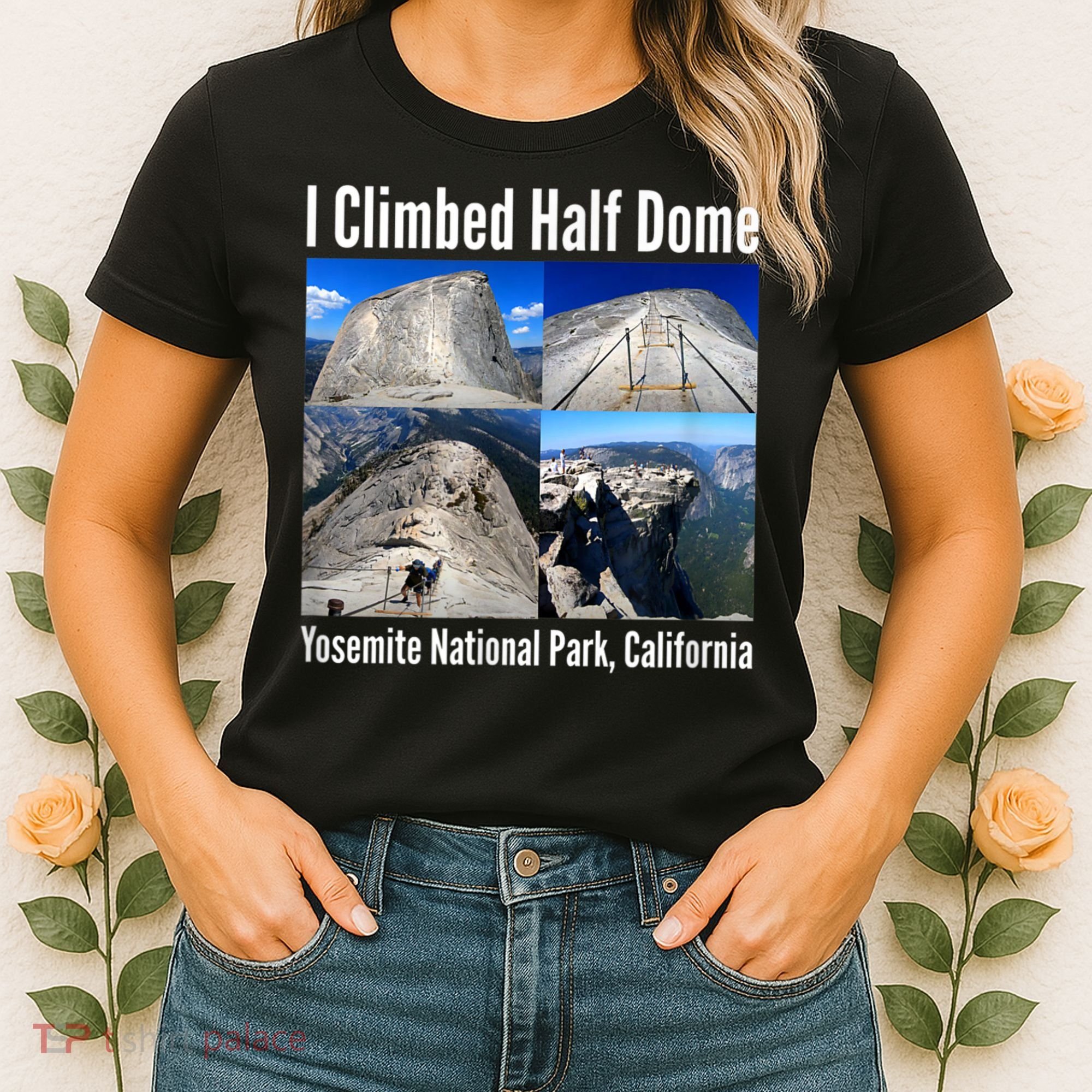 I Climbed Half Dome, Yosemite National Park, California Women's T-Shirt