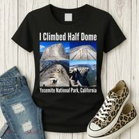 I Climbed Half Dome, Yosemite National Park, California Women's T-Shirt thumb 3
