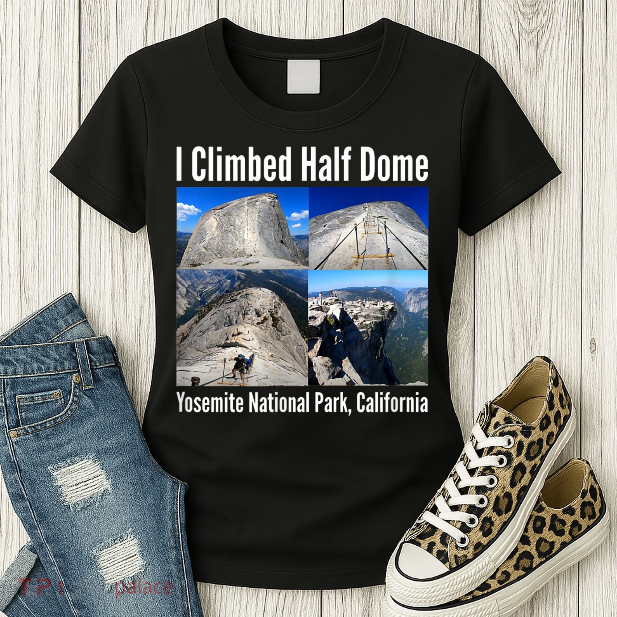 I Climbed Half Dome, Yosemite National Park, California Women's T-Shirt