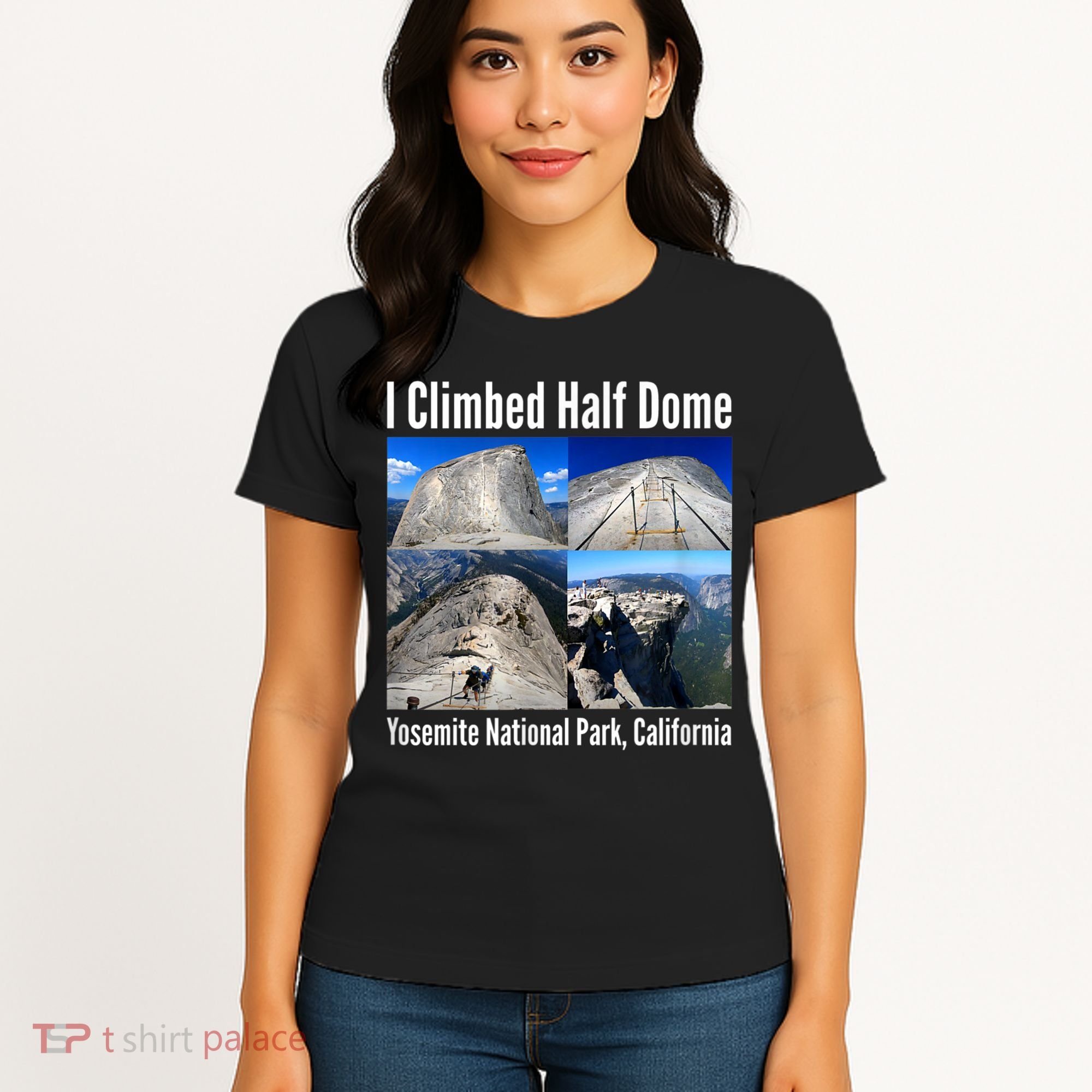 I Climbed Half Dome, Yosemite National Park, California Women's T-Shirt