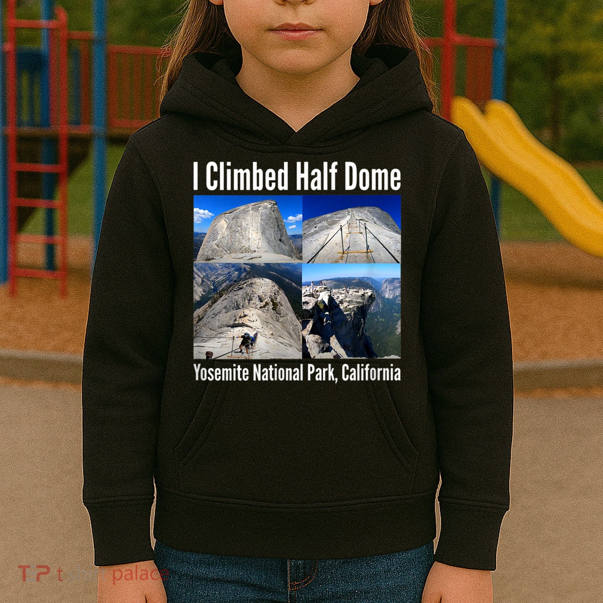 I Climbed Half Dome, Yosemite National Park, California Kids Hoodie