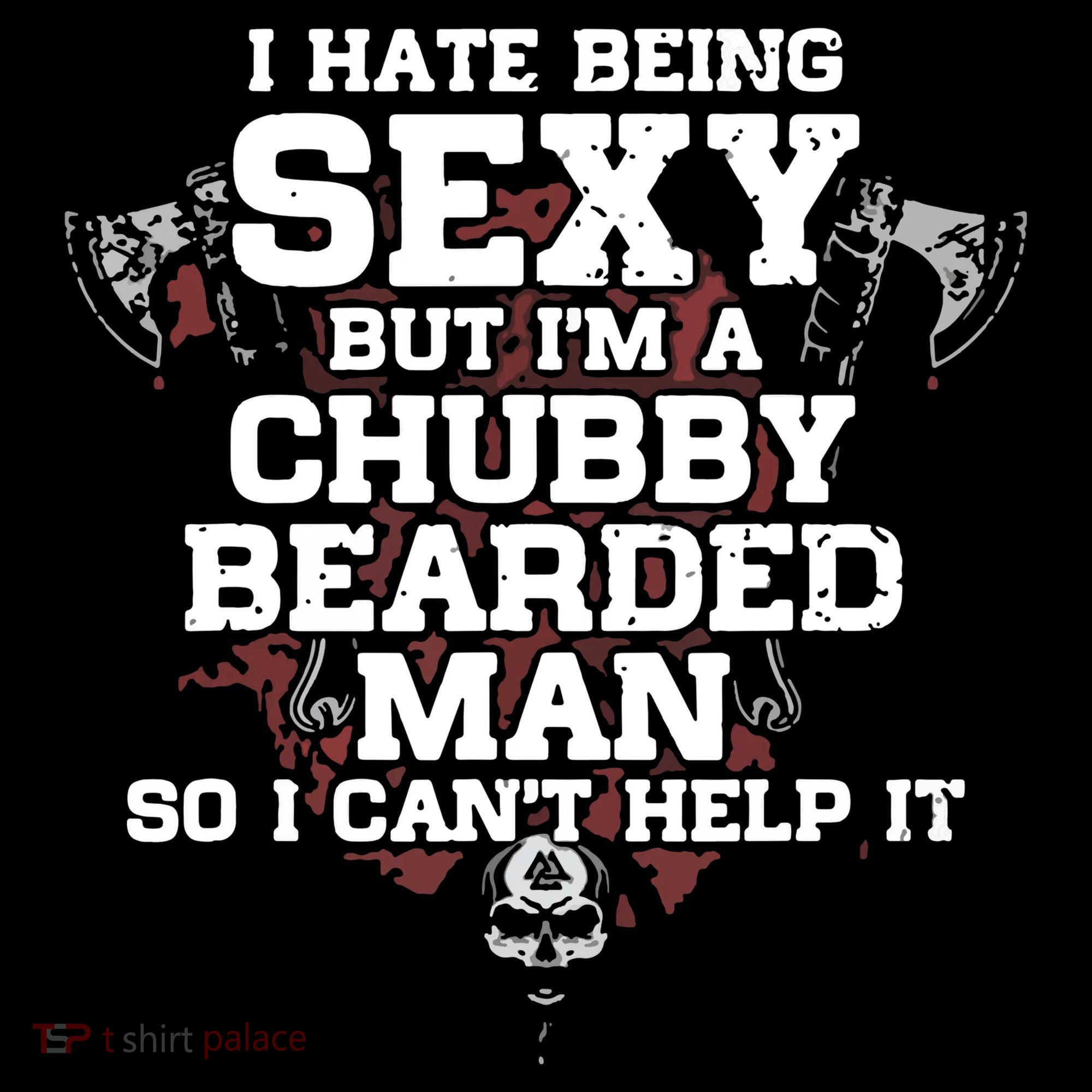I Cant Help It I Hate Being Sexy But Im A Chubby Bearded Visor