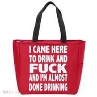 I Came Here To Drink And Fuck And I’M Almost Done Drinking Tote Bag thumb 0