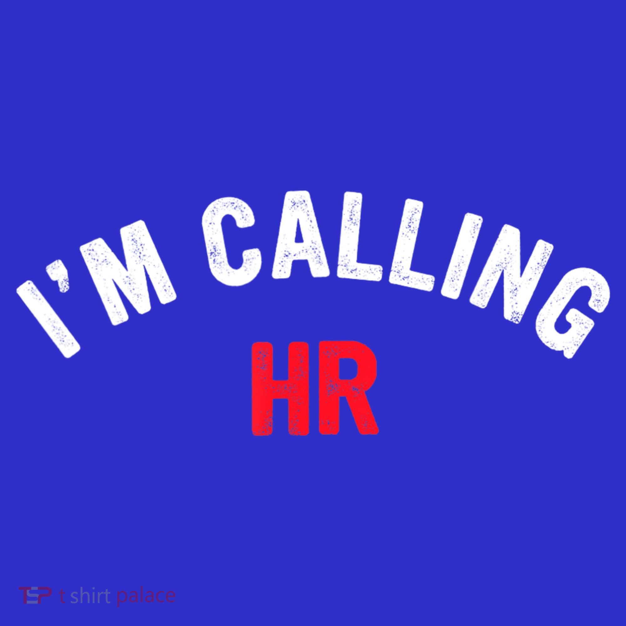 I'm Calling HR Apparel Button