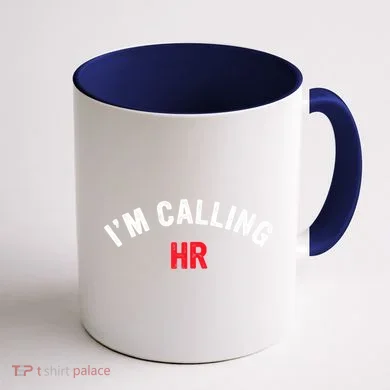I'm Calling HR Apparel Coffee Mug back
