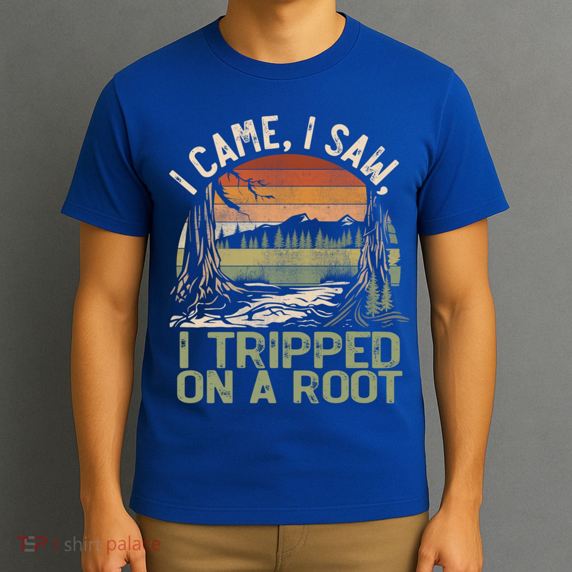 I Came I Saw I Tripped On A Root Hiking Adventure Cute Gift T-Shirt